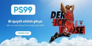 Bí quyết chinh phục kèo cá cược bóng rổ từ chuyên gia PS99