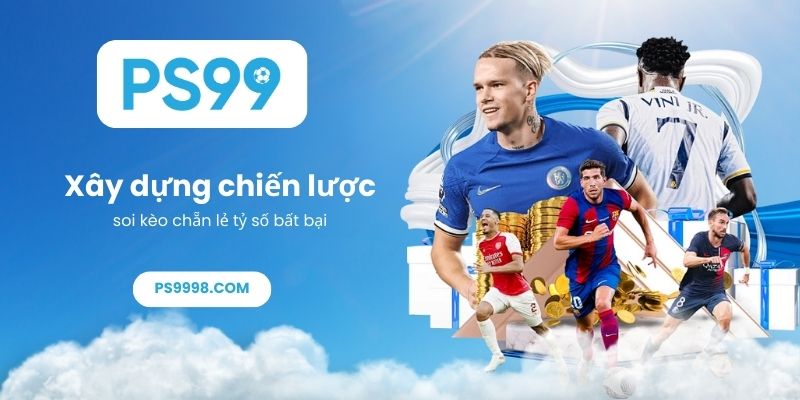 Xây dựng chiến lược soi kèo chẵn lẻ tỷ số bất bại