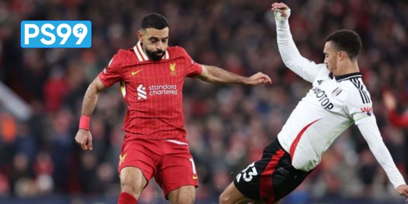 PS9998 COM nhận định Fulham vs Liverpool The Reds Càn quét Craven Cottage